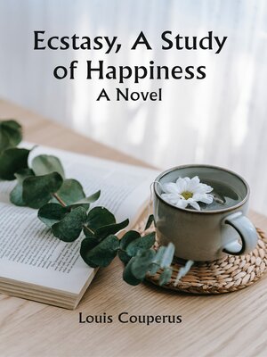 cover image of Ecstasy, a Study of Happiness